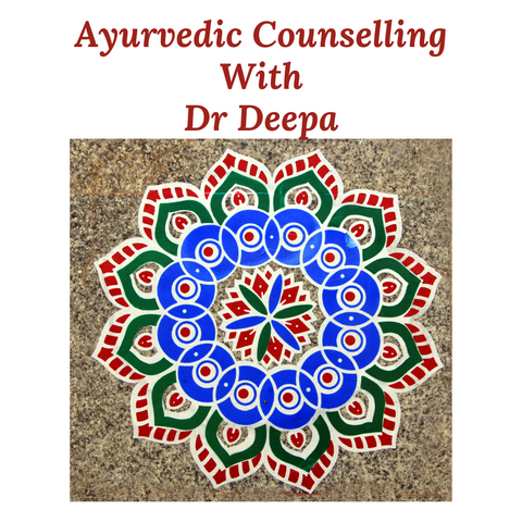 Ayurvedic Counselling with Dr Deepa (In-Person or Online)