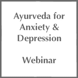 Ayurveda for Anxiety & Depression Webinar | Ayurveda Pura Academy